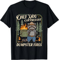 Only You Can Prevent Dumpster Fires Funny Racoon Meme Office unisex T-Shirt