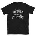 Being Tired Has Become Part Of My Personality Funny Lazy T-Shirt