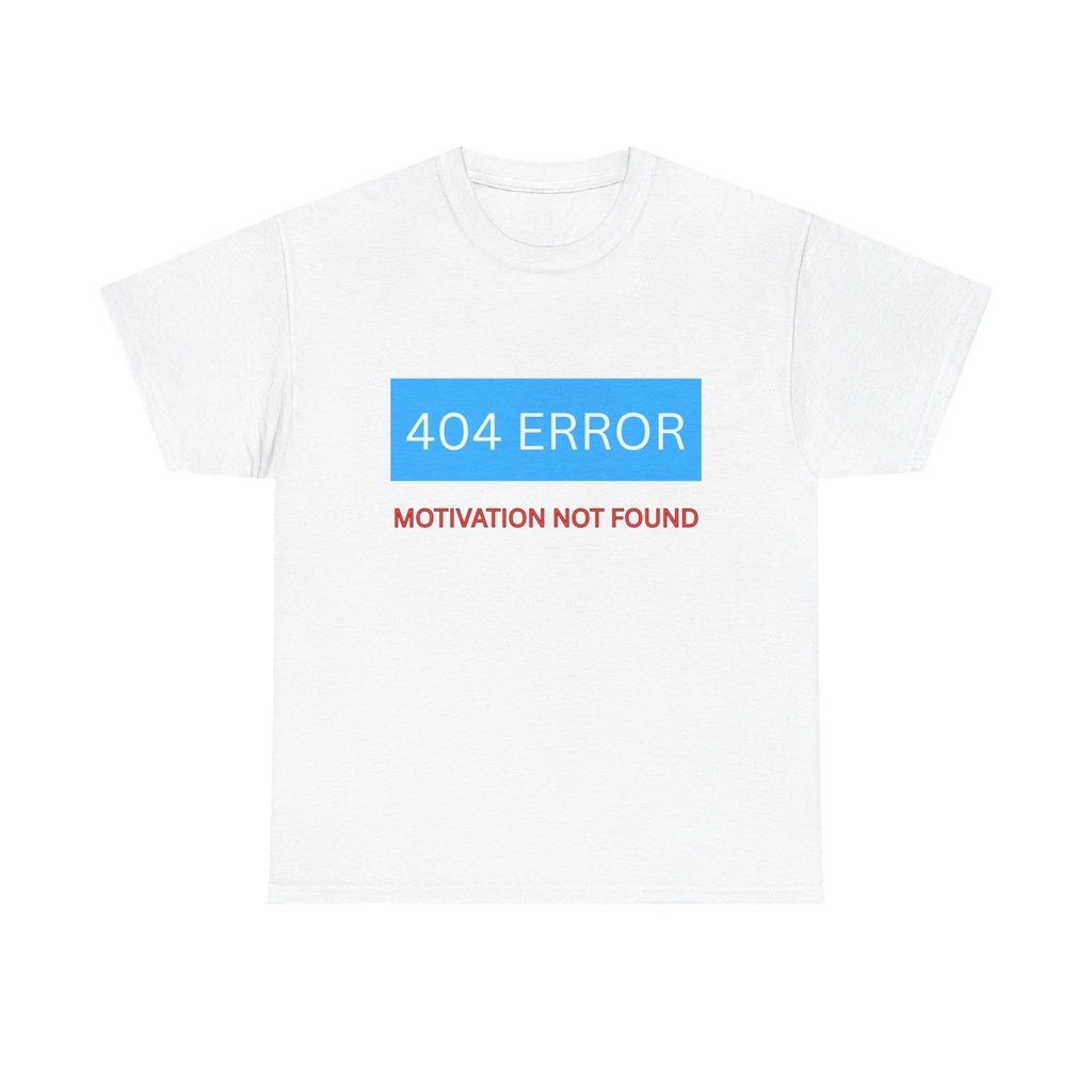Funny 404 Error T-Shirt Motivation Not Found Lazy Humor Sarcastic Tee