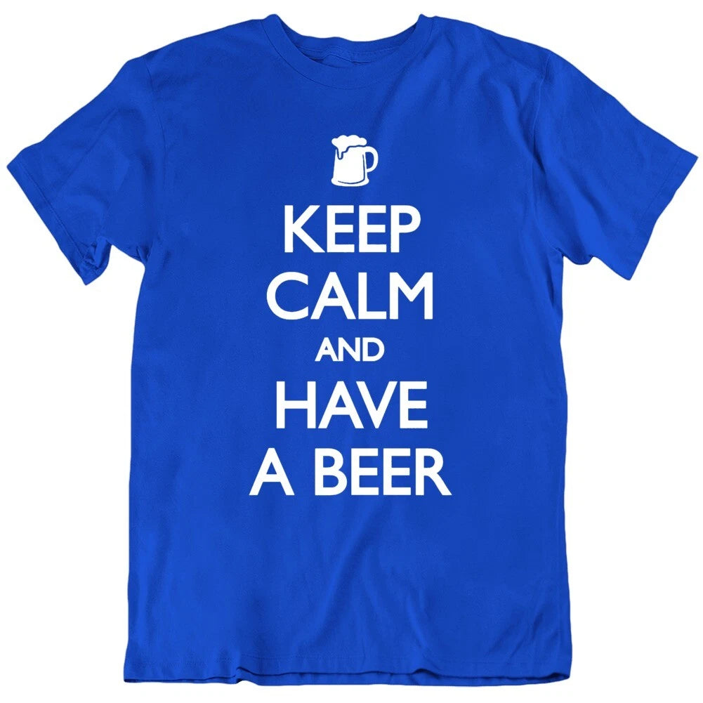 Keep Calm and Have Beer  T Shirt