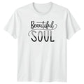 Beautiful Soul Womens T-Shirt Boho Quotes Inspirational Birthday Gift For Her