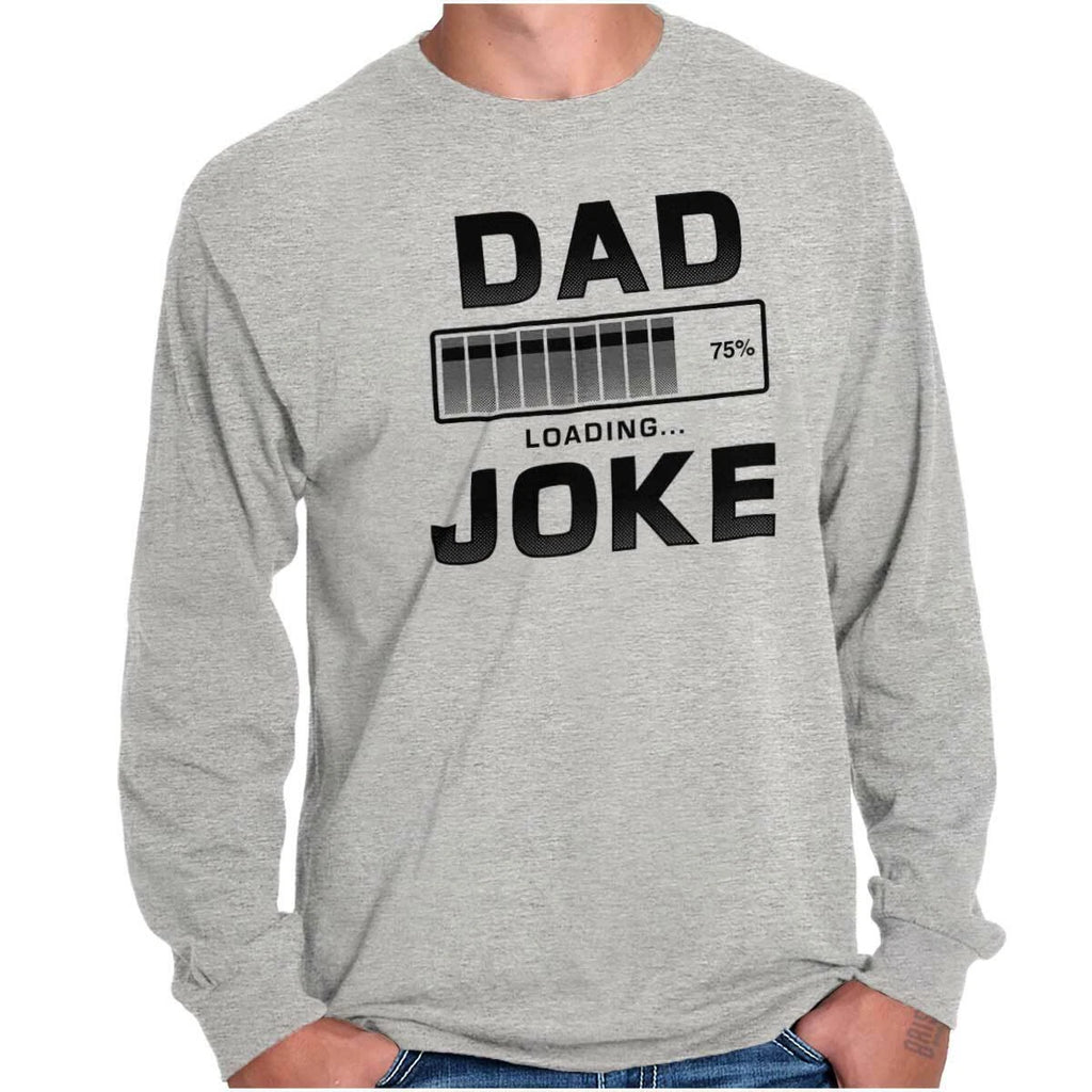 Funny Father's Day Dad Joke Loading Humor Long Sleeve T Shirts Tees For Men
