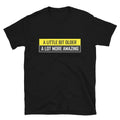 A LITTLE BIT OLDER Joke Gift Classic Fit TShirt