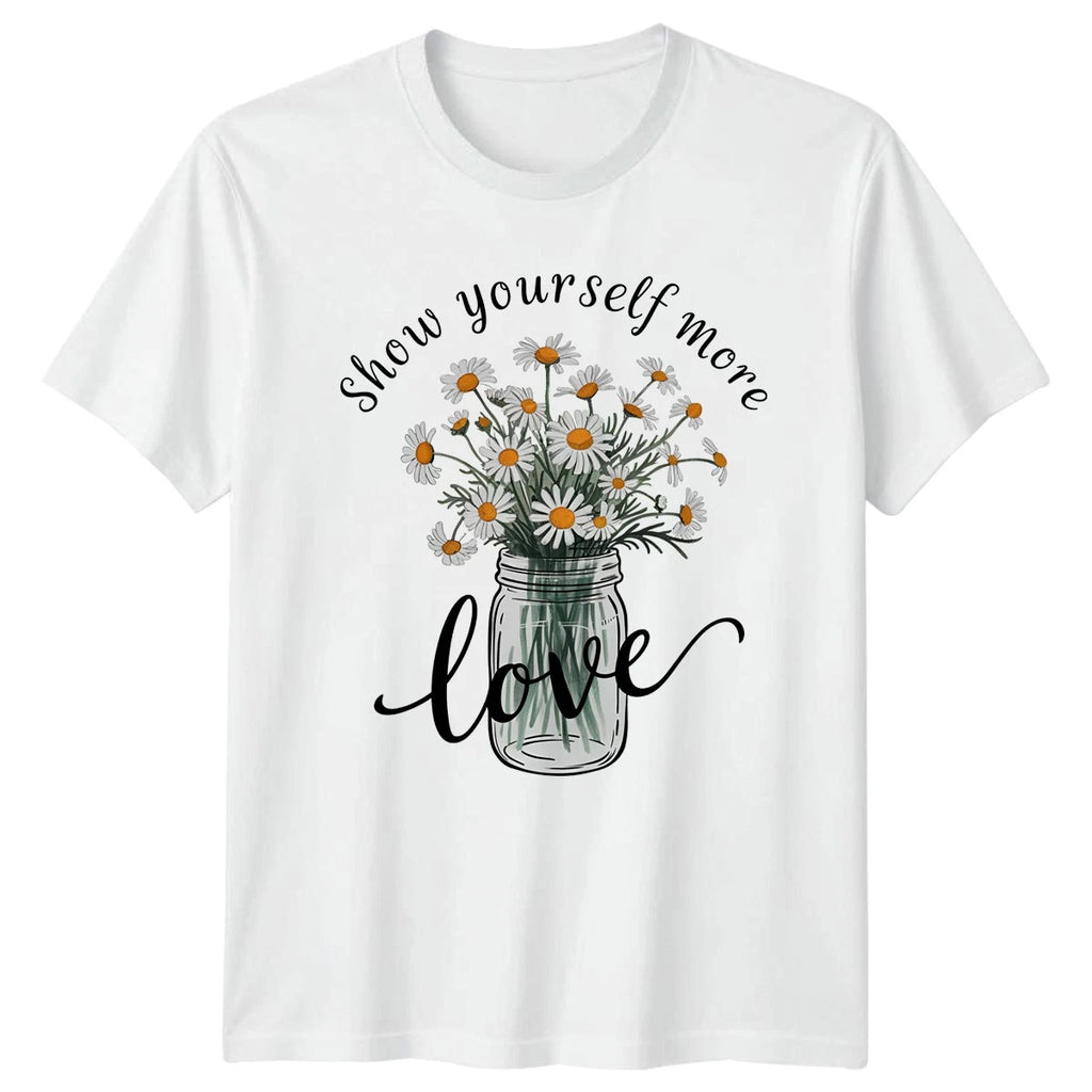 Show Yourself More Love Womens T-Shirt Self Love Floral Mental Health Birthday
