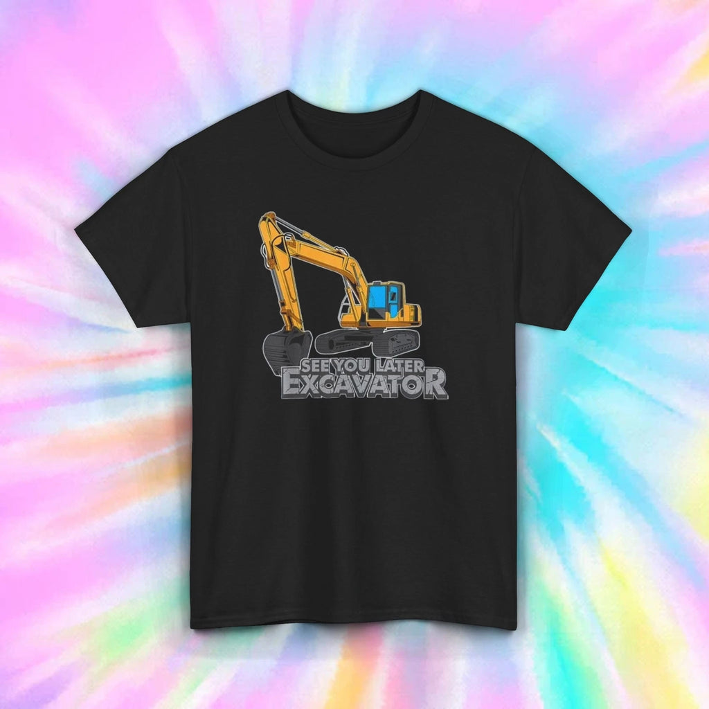 See You Later Excavator T-Shirt Funny Construction Equipment Operator Gift S-5XL