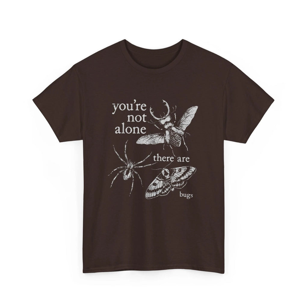 You're Not Alone There Are Bugs Shirt, Creepy Insect Humor Art T-Shirt