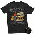All Men Are Created Equal Only The Best Still Do Woodworking T-Shirt
