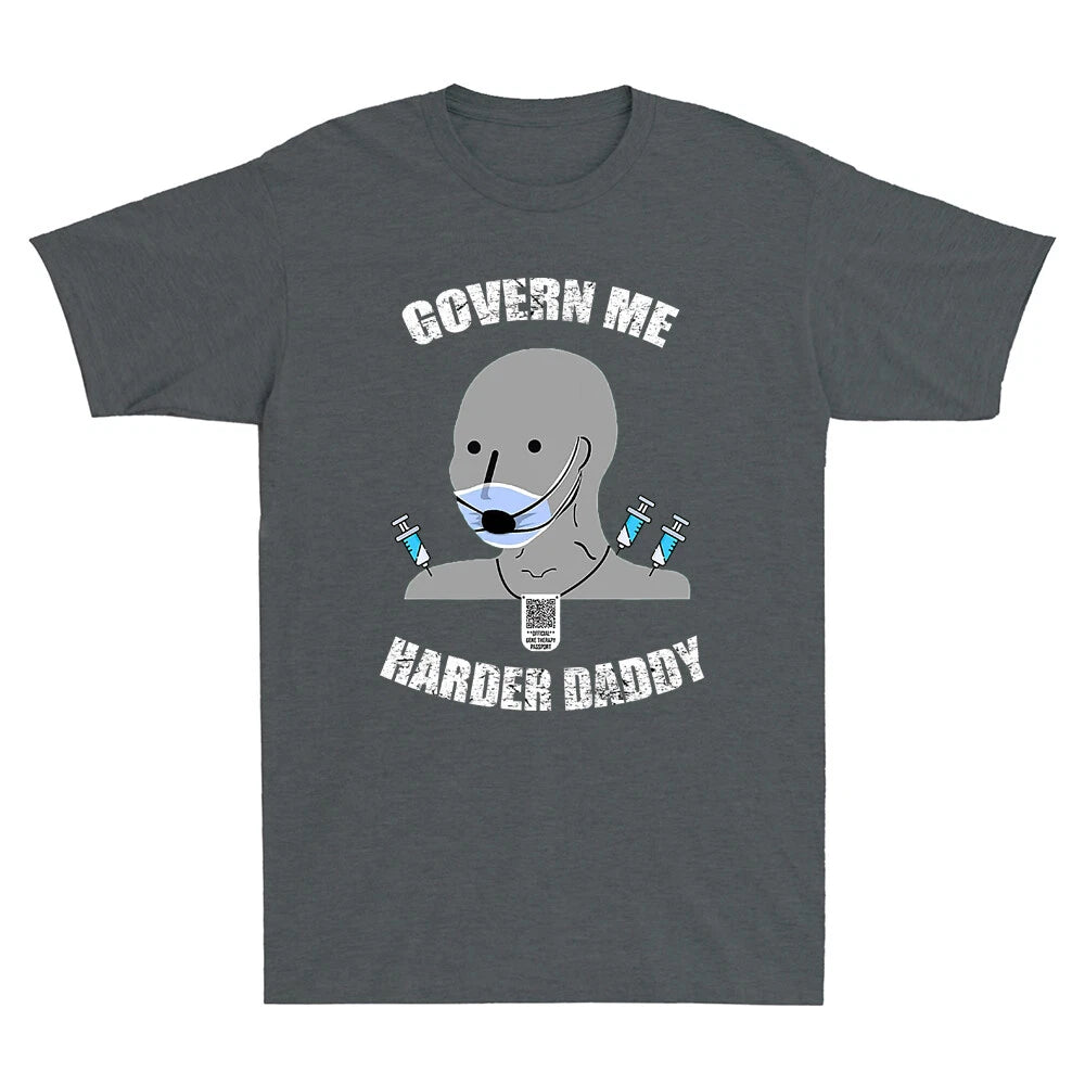 Govern Me Harder Daddy Useful Idiot NPCs Meme Funny Vintage Men's T Shirt Cotton