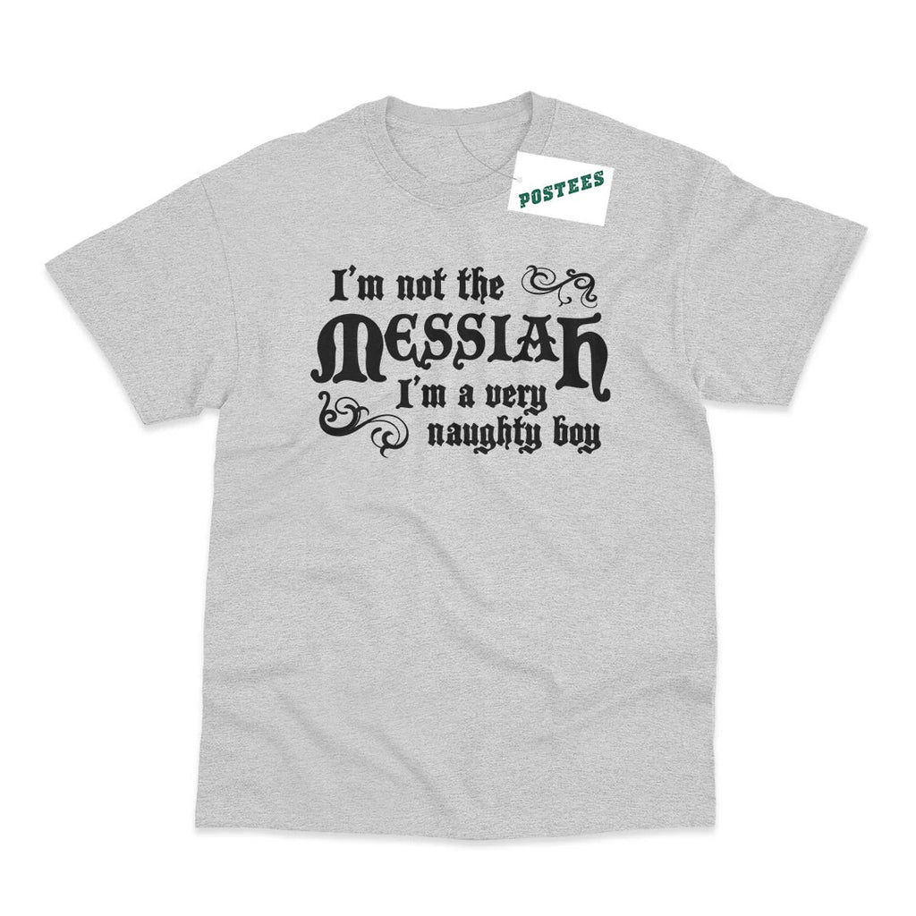 I'm Not The Messiah Inspired by Life Of Brian Printed T-Shirt
