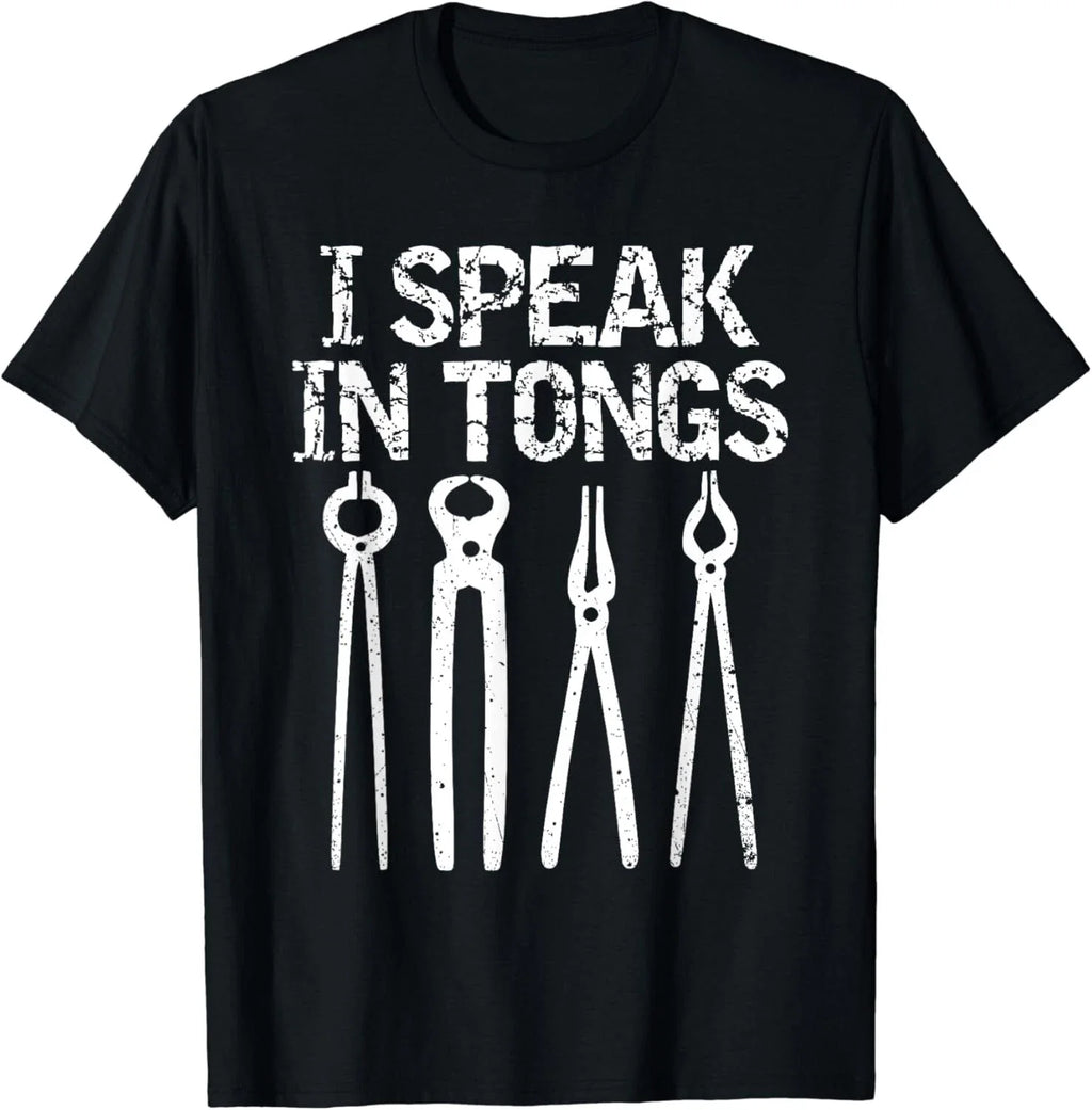 Funny I Speak In Tongs Blacksmith T-Shirt Gift Idea MM Gift Unisex T-Shirt