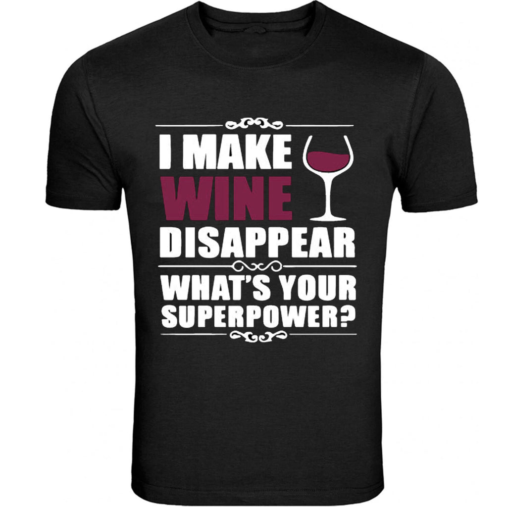 I Make Wine Disappear Superpower What's Your Women's T-Shirt Graphic Tee