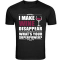 I Make Wine Disappear Superpower What's Your Women's T-Shirt Graphic Tee