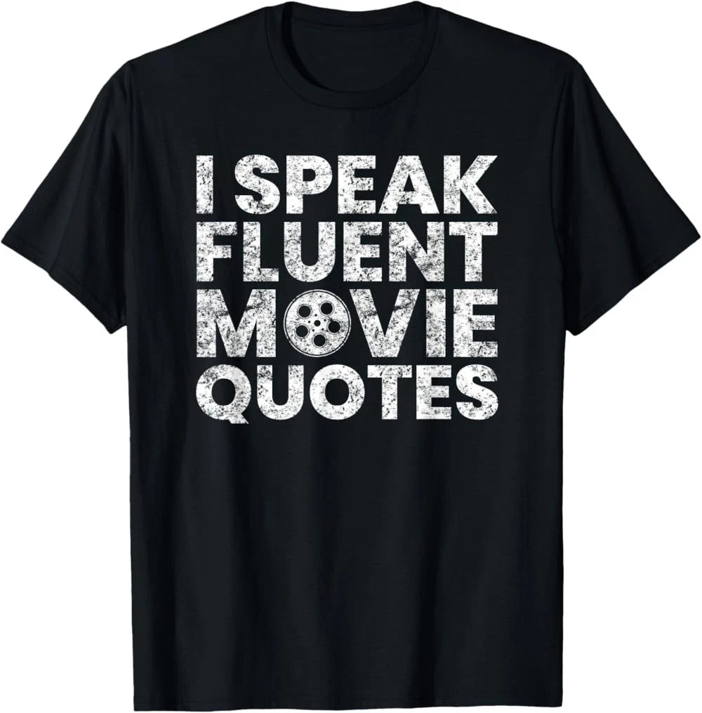 I Speak Fluent Movie Quotes Movie Lover Gift T-Shirt