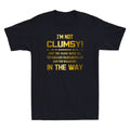 I'm Not Clumsy Funny Saying Sarcastic Quote Golden Print Novelty Men's T-Shirt