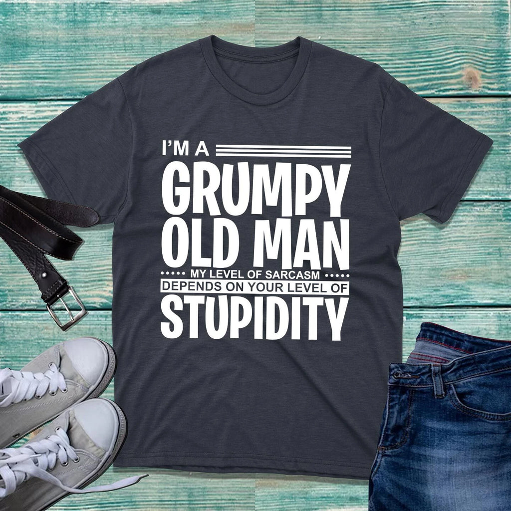 I'm A Grumpy Old Man T-Shirt Funny Sarcastic Joke Stupidity Gift For Grandpa Top