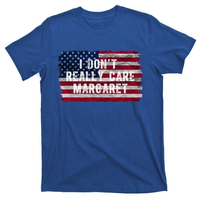 I Don't Really Care Margaret Funny Donald Trump JD Vance Quote USA Flag T-Shirt