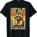 I Keep All My Dad Jokes in A Dad-A-Base Funny Fathers Day T-Shirt