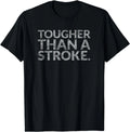 Tougher Than A Stroke (Stroke Survivors) Gift Unisex T-Shirt
