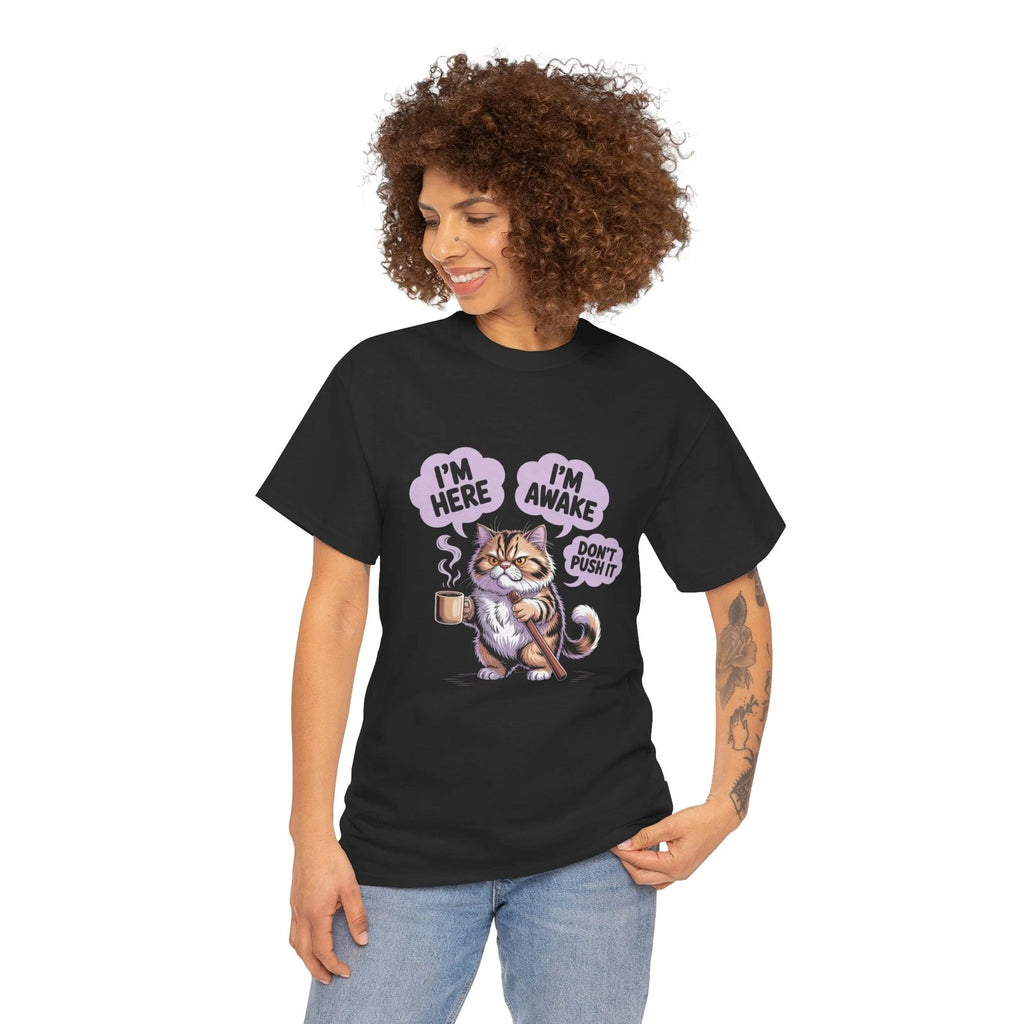 I'm Here I'm Awake Don't Push It Funny Quote Old Cat Lovers, Premium Cotton Tee