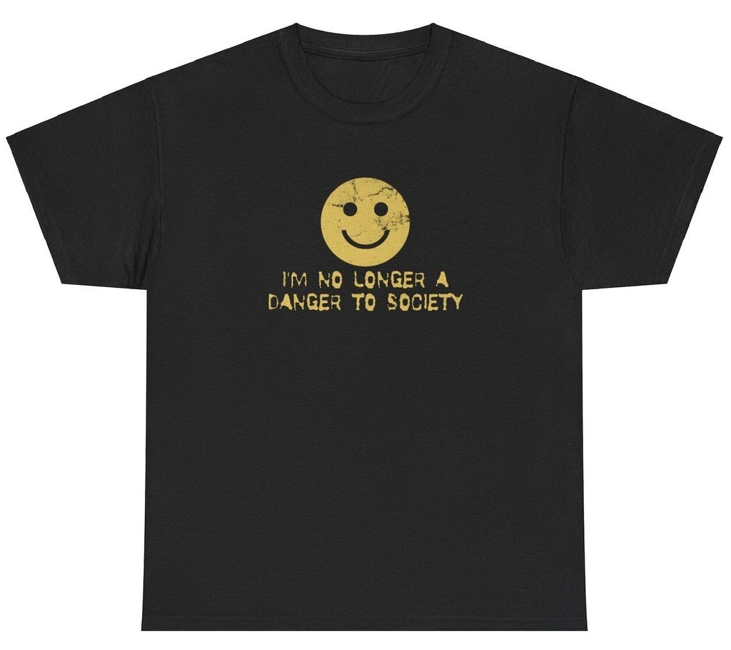 I'm No Longer A Danger To Society T Shirt Ironic Cursed Offensive Dank Meme Tee