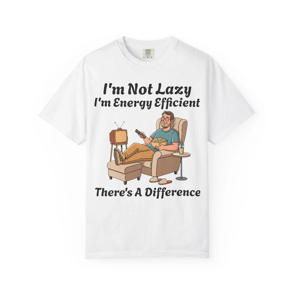 I'm Not Lazy I'm Energy Efficient T-Shirt | Lazy Couch TV Illustration
