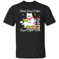 Drink good coffee read good book Unisex shirt gift book cat coffee lover tee