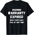 Warning Warranty Expired funny sarcastic old person saying Shirt S-5XL Q8676