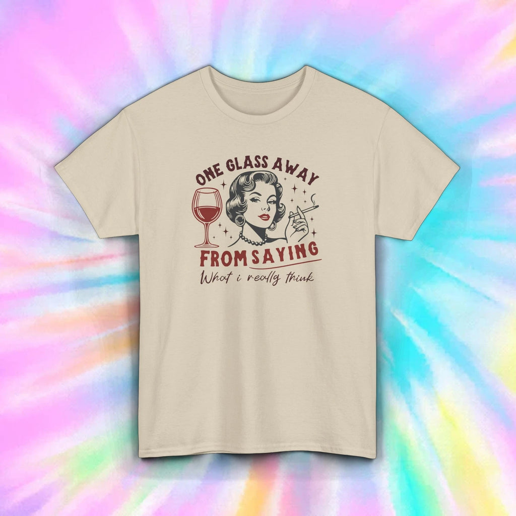 Funny Wine Lover Tee - One Glass Away From Saying What I Think Shirt