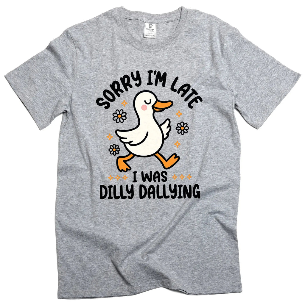 Funny Duck dilly dallying T-shirt Sorry I am late Women's Unisex humorous Tee
