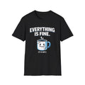 Everything Is Fine mug illustration T-Shirt | Funny coffee shirt