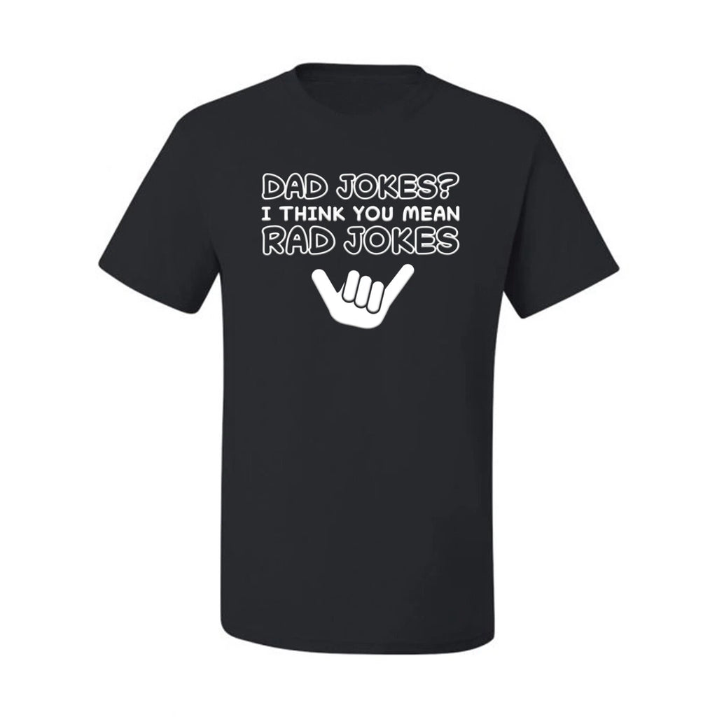 Dad Jokes I think You Mean Rad Jokes Fathers Day Men Graphic Tshirt