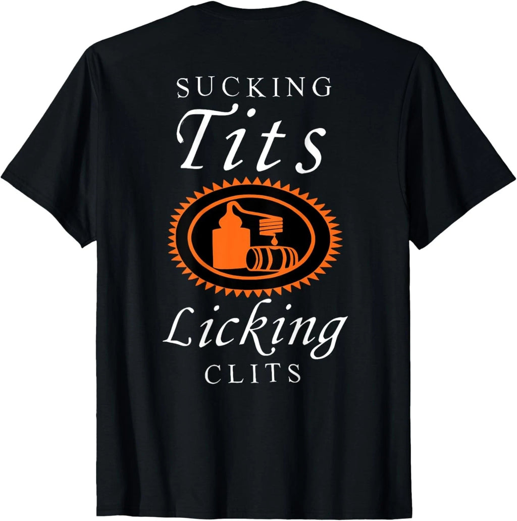 Sucking Tits Licking Clitss Funny Adult Joke Saying Quote T-Shirt unisex T-Shirt