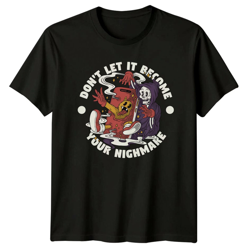 Grim Reaper Dont Let It Become Your Nightmare Gothic Dark Humor Unisex T Shirt