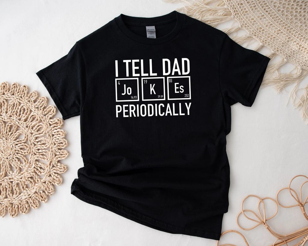I Tell Dad Jokes Periodically Science Nerdy Funny Father's Day Gift T-Shirt