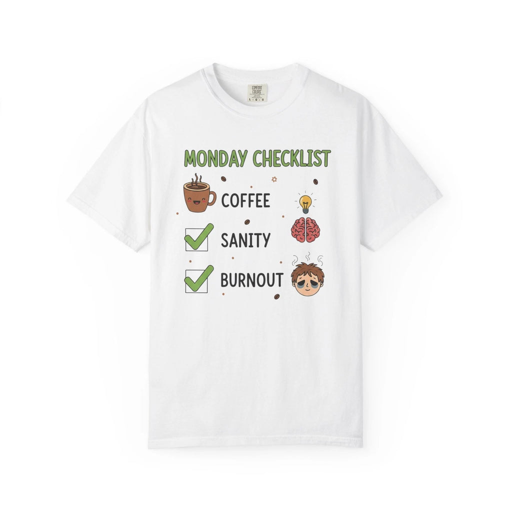 Monday Checklist Coffee, Sanity, Burnout T-shirt