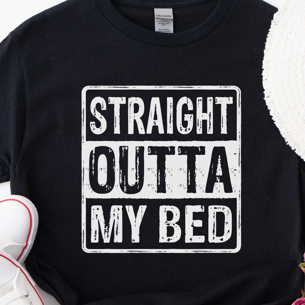 Straight outta my bed shirt, Straight outta shirt, trendy shirt, funny shirt