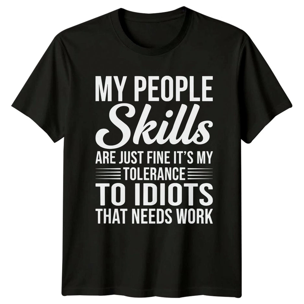My People Skills Are Just T-Shirt Introvert Witty Sarcasm Birthday Gift