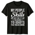 My People Skills Are Just T-Shirt Introvert Witty Sarcasm Birthday Gift