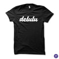 delulu tshirt - delusional