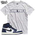 Shirt To Match 1 High OG Midnight Navy Unisex Tee Sneaker Shirt Good Vibez Shirt