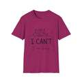 Casual Statement Tee - I Can't, Perfect for Busy Days, Gift for Friends