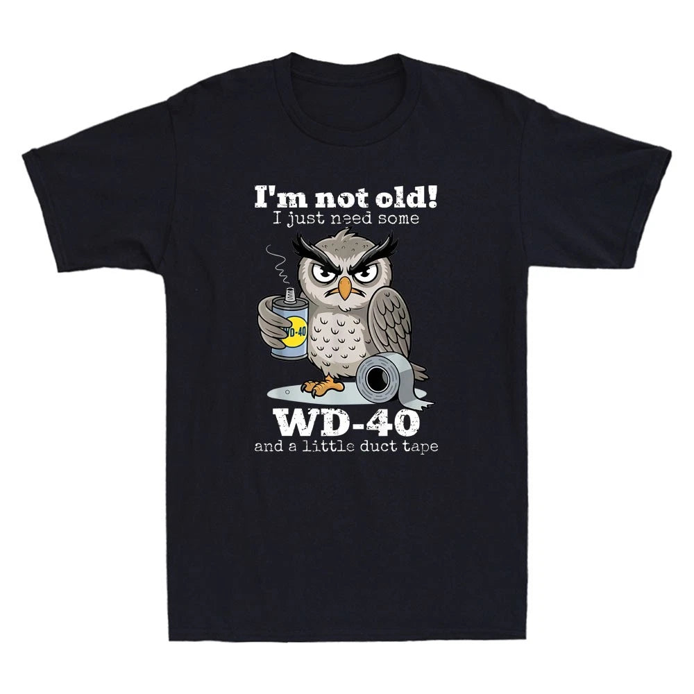 Owl I'm Not Old I Just Need Some WD-40 & A Little Duct Tape Funny Men's T-Shirt
