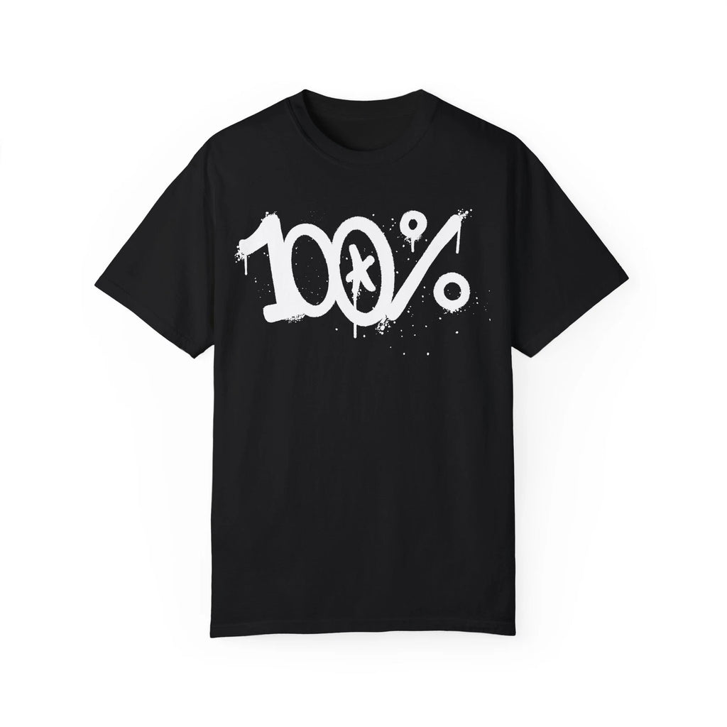 100% Urban Graffiti Art Style Quote :: Unisex Garment-Dyed T-shirt