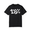 100% Urban Graffiti Art Style Quote :: Unisex Garment-Dyed T-shirt