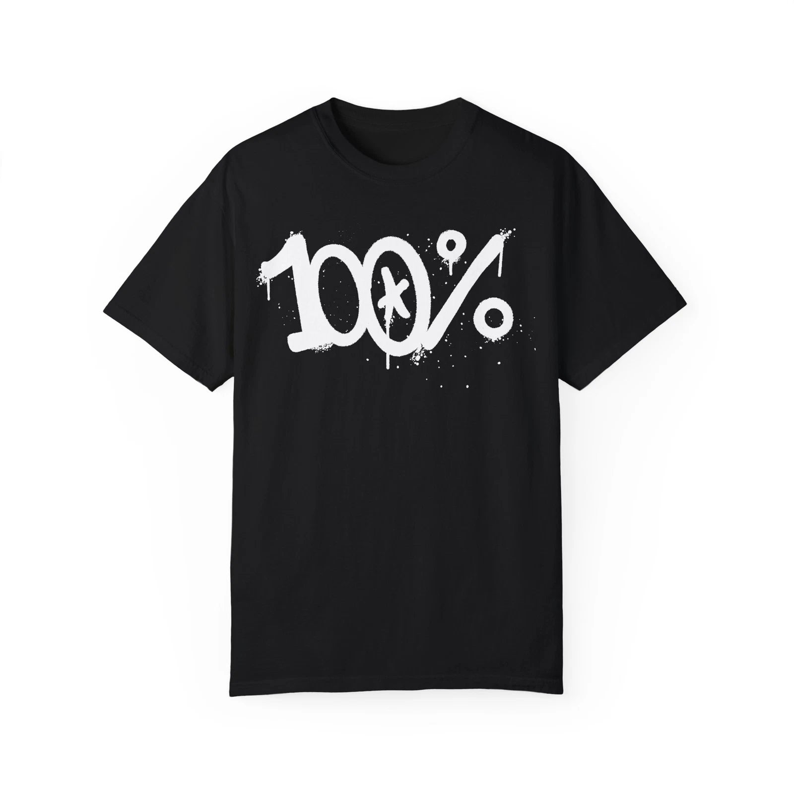 100% Urban Graffiti Art Style Quote :: Unisex Garment-Dyed T-shirt