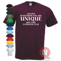 Always Remember You're Unique T-Shirt Just Like Every Else Funny Tee