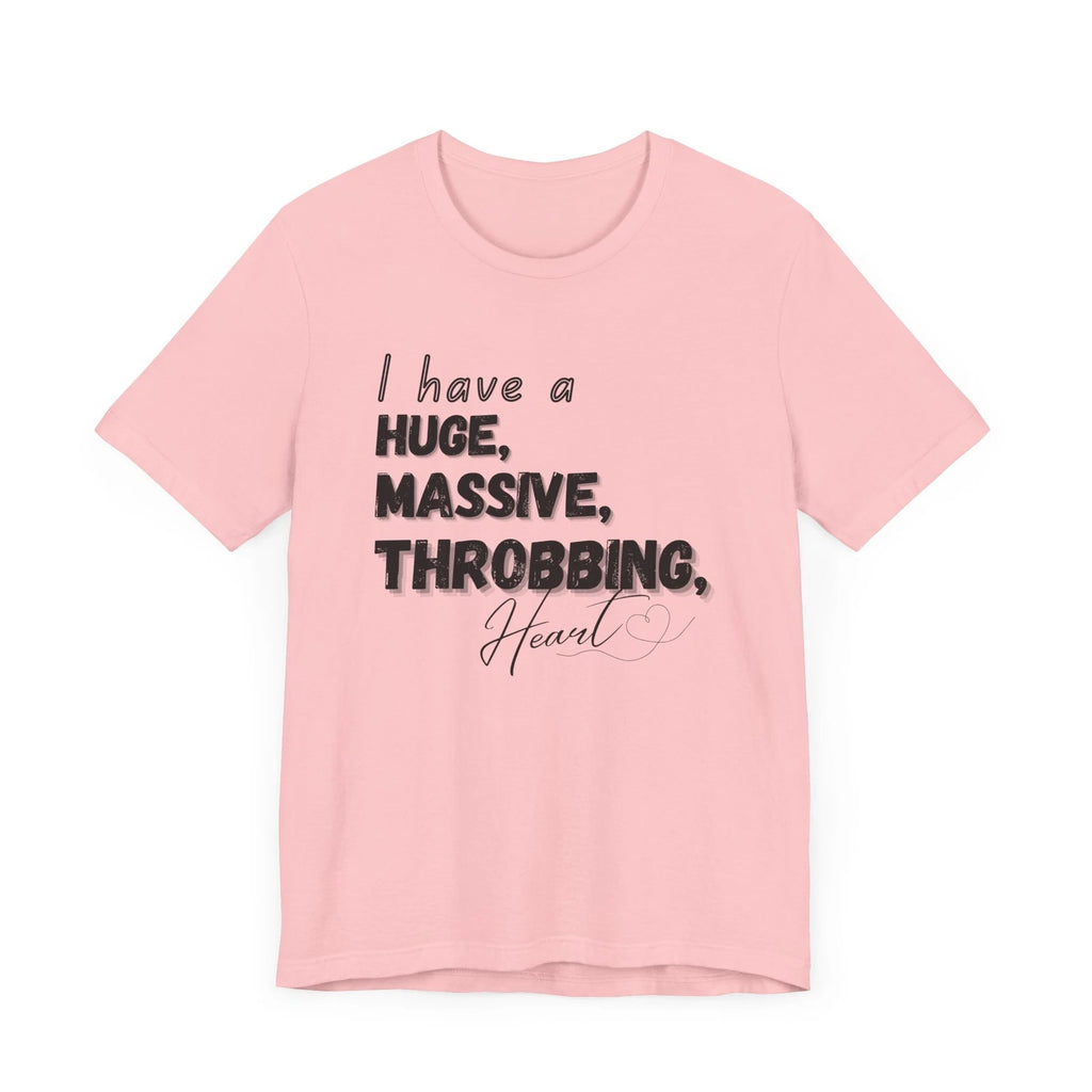 Funny "Huge Heart" Unisex Tee, Sarcastic Valentines Day Shirt, flirty joke top