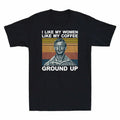 Like Like My Ground Women Funny Coffee Vintage Up My T-Shirt I Men's