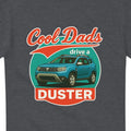 Cool Dads Drive a Duster T-Shirt – inspired design for the Dacia Duster driving