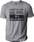 Funny Dad Joke Graphic Tee - 'I Keep All My Dad Jokes In A Dad A Base' Shirt